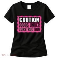 Boobs Under Construction Mastectomy Breast Cancer Warrior Women's T-Shirt thumb 0