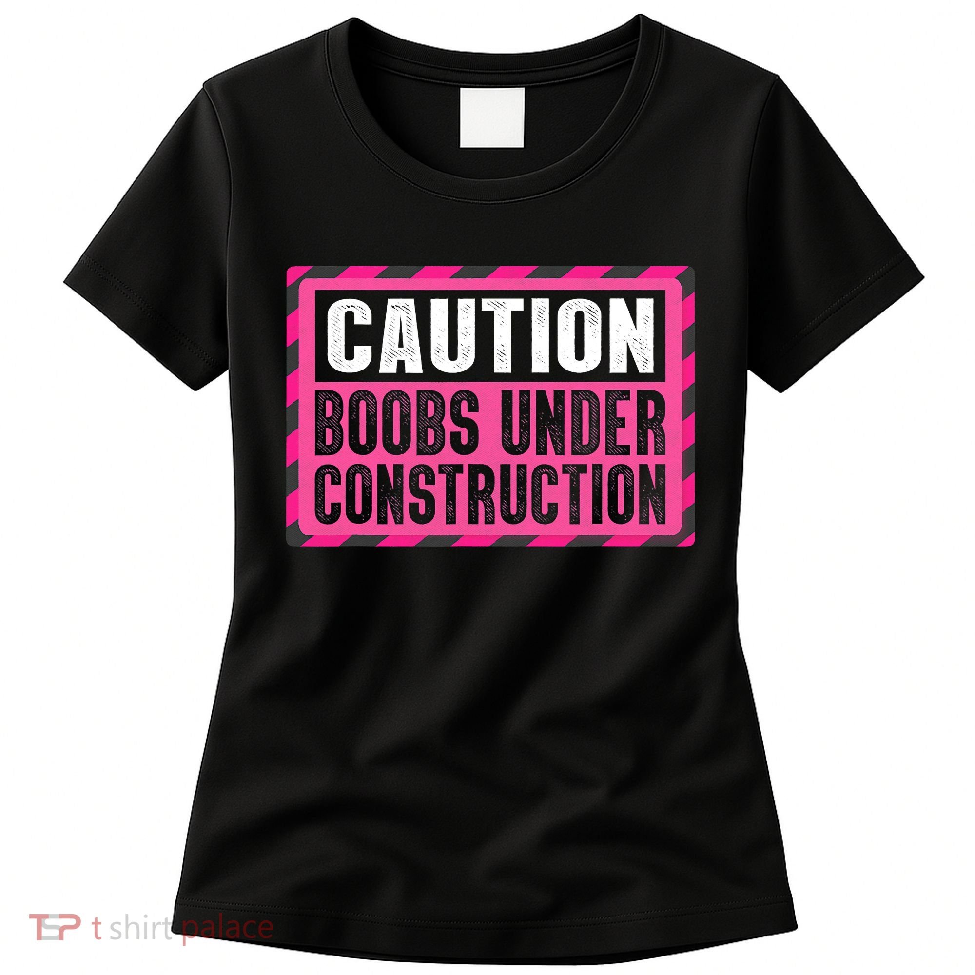 Boobs Under Construction Mastectomy Breast Cancer Warrior Women's T-Shirt
