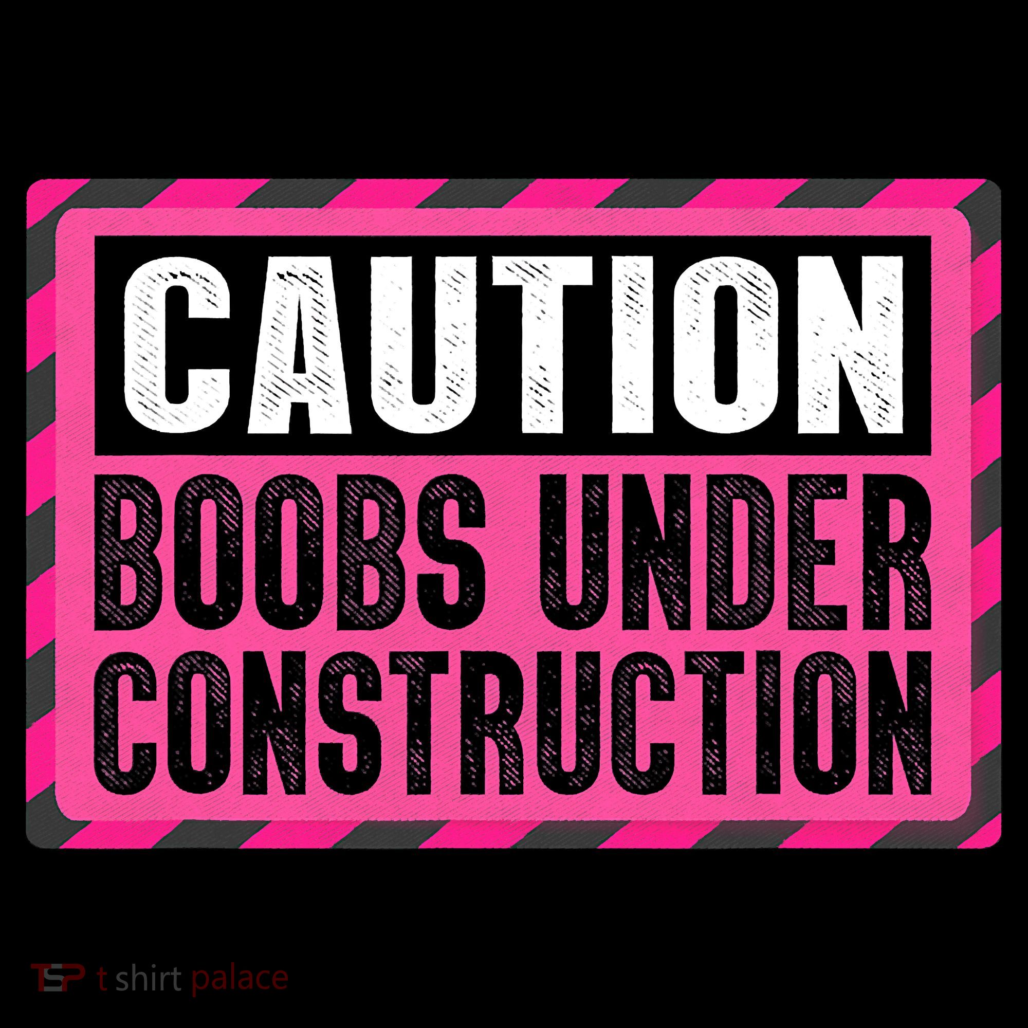Boobs Under Construction Mastectomy Breast Cancer Warrior Women's T-Shirt