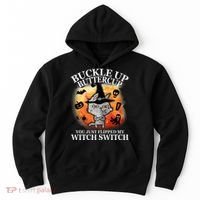 Buckle Up Buttercup You Just Flipped My Witch Switch Halloween Cat Hoodie thumb 0