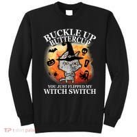 Buckle Up Buttercup You Just Flipped My Witch Switch Halloween Cat Sweatshirt thumb 0