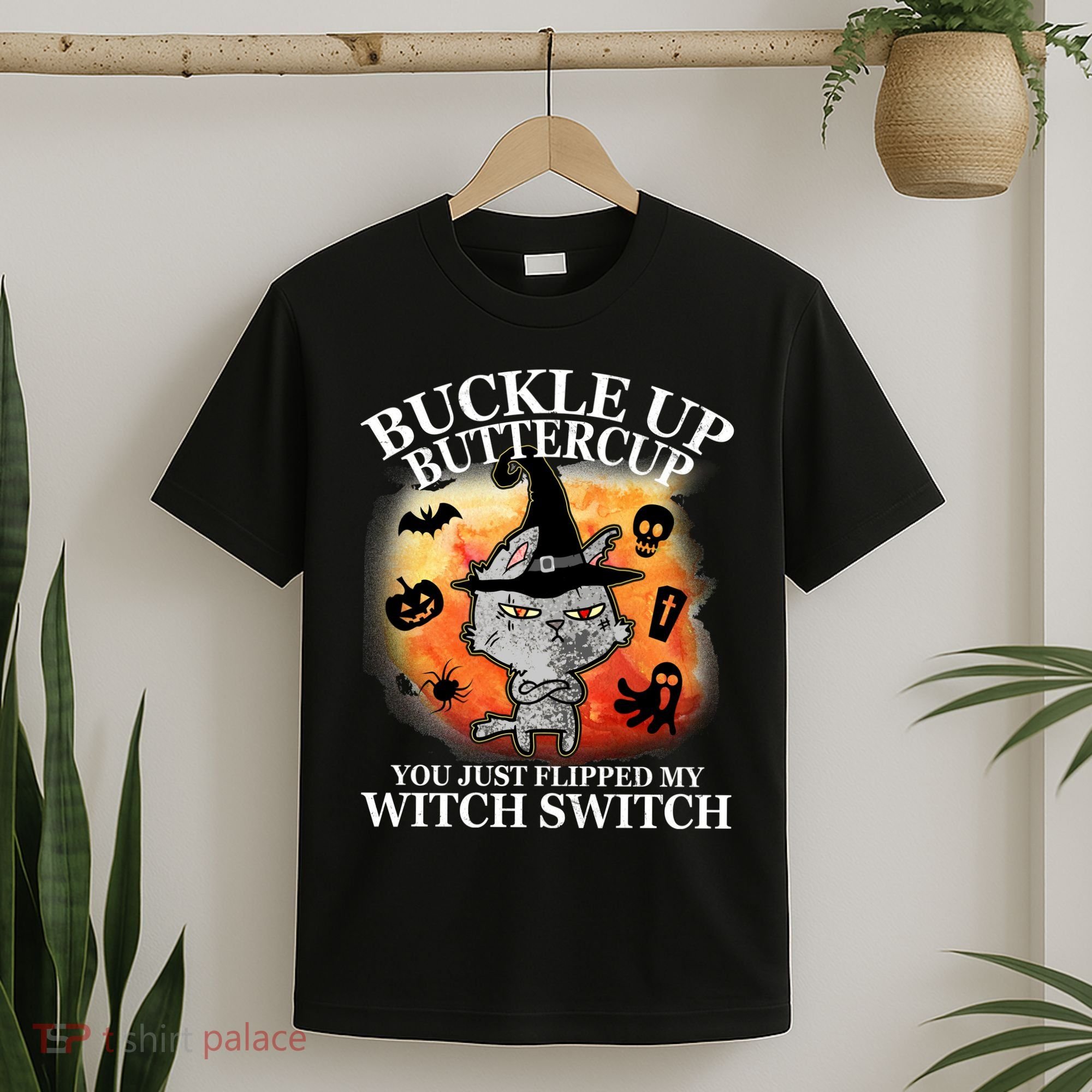 Buckle Up Buttercup You Just Flipped My Witch Switch Halloween Cat T-Shirt