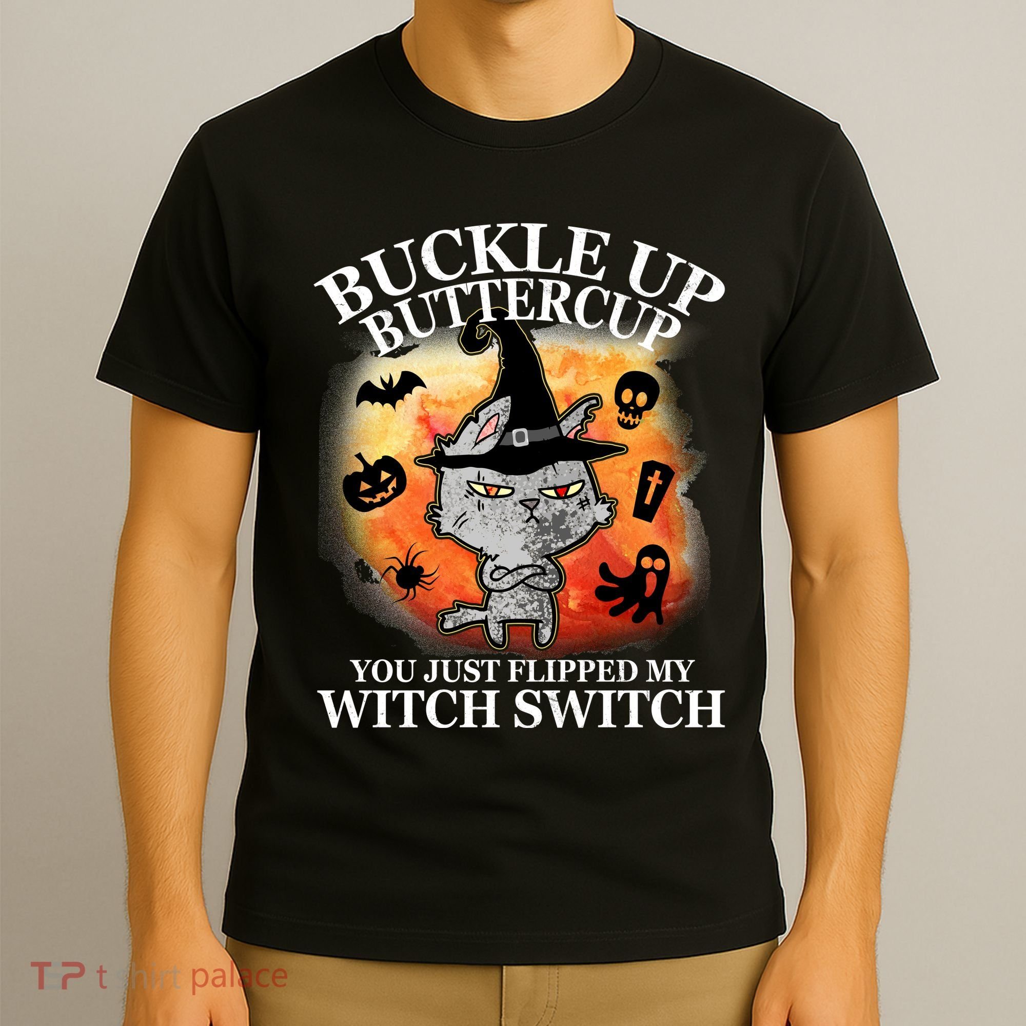 Buckle Up Buttercup You Just Flipped My Witch Switch Halloween Cat T-Shirt