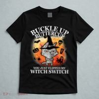 Buckle Up Buttercup You Just Flipped My Witch Switch Halloween Cat T-Shirt thumb 5