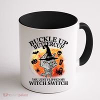 Buckle Up Buttercup You Just Flipped My Witch Switch Halloween Cat Coffee Mug thumb 1