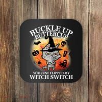 Buckle Up Buttercup You Just Flipped My Witch Switch Halloween Cat Coaster thumb 0