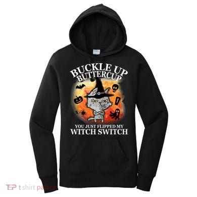 Buckle Up Buttercup You Just Flipped My Witch Switch Halloween Cat Women's Hoodie