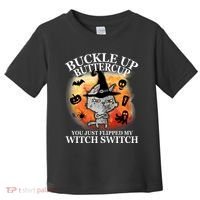 Buckle Up Buttercup You Just Flipped My Witch Switch Halloween Cat Toddler T-Shirt thumb 0