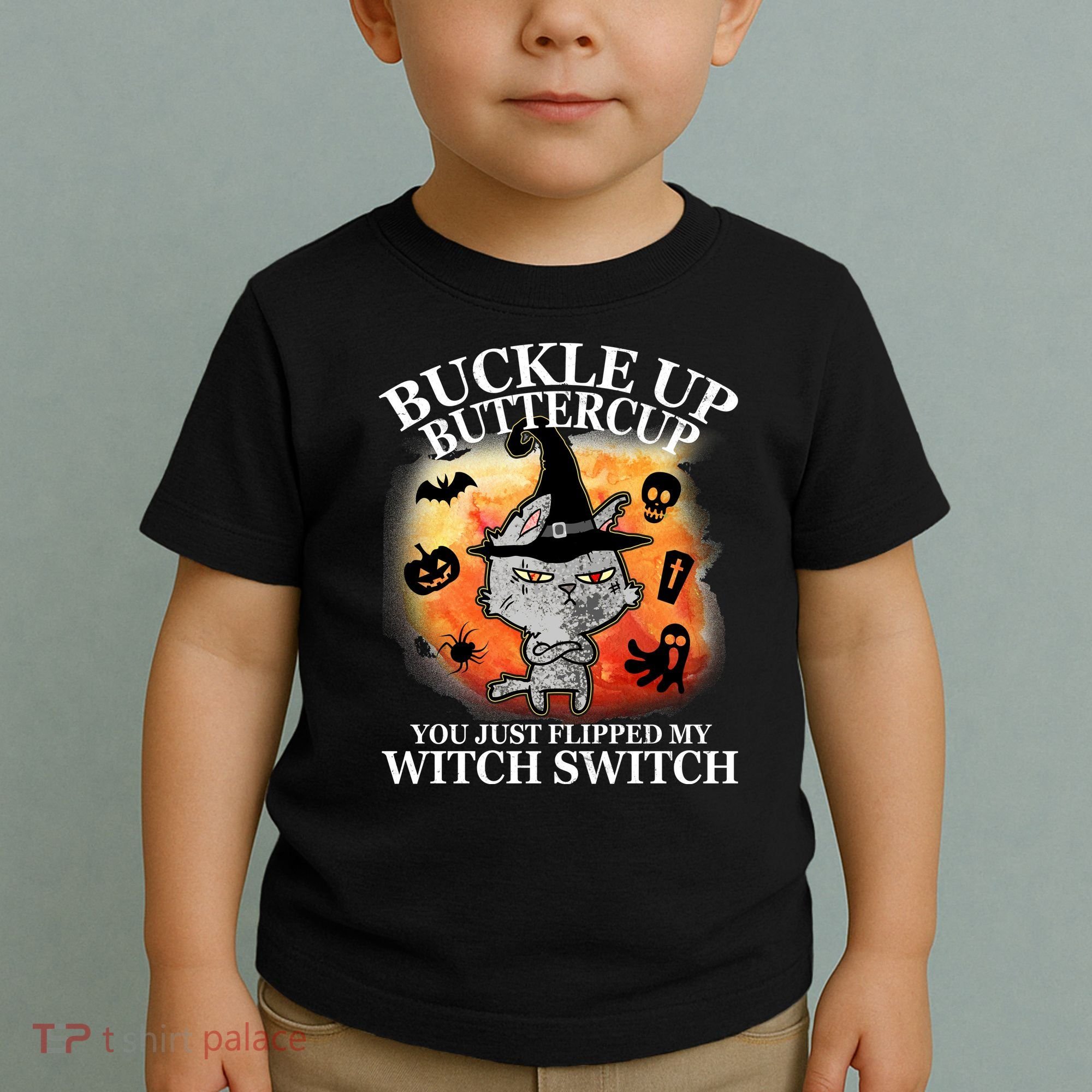 Buckle Up Buttercup You Just Flipped My Witch Switch Halloween Cat Toddler T-Shirt