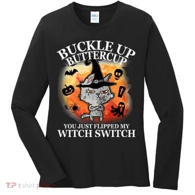 Buckle Up Buttercup You Just Flipped My Witch Switch Halloween Cat Women's Long Sleeve Shirt