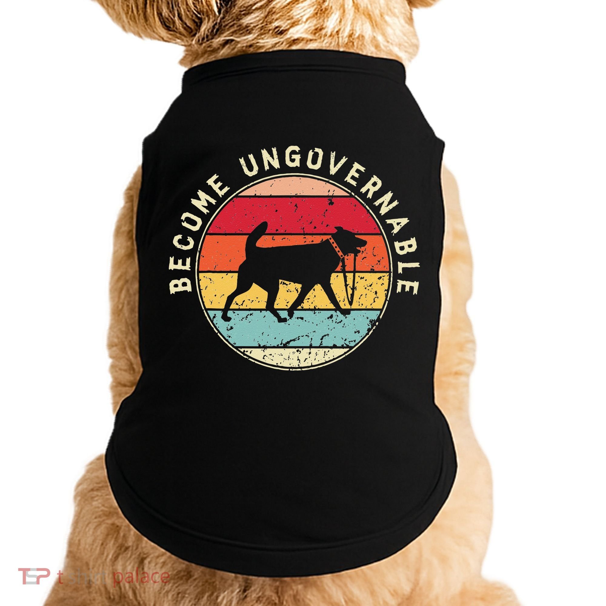 Become Ungovernable Dog Doggie Tank