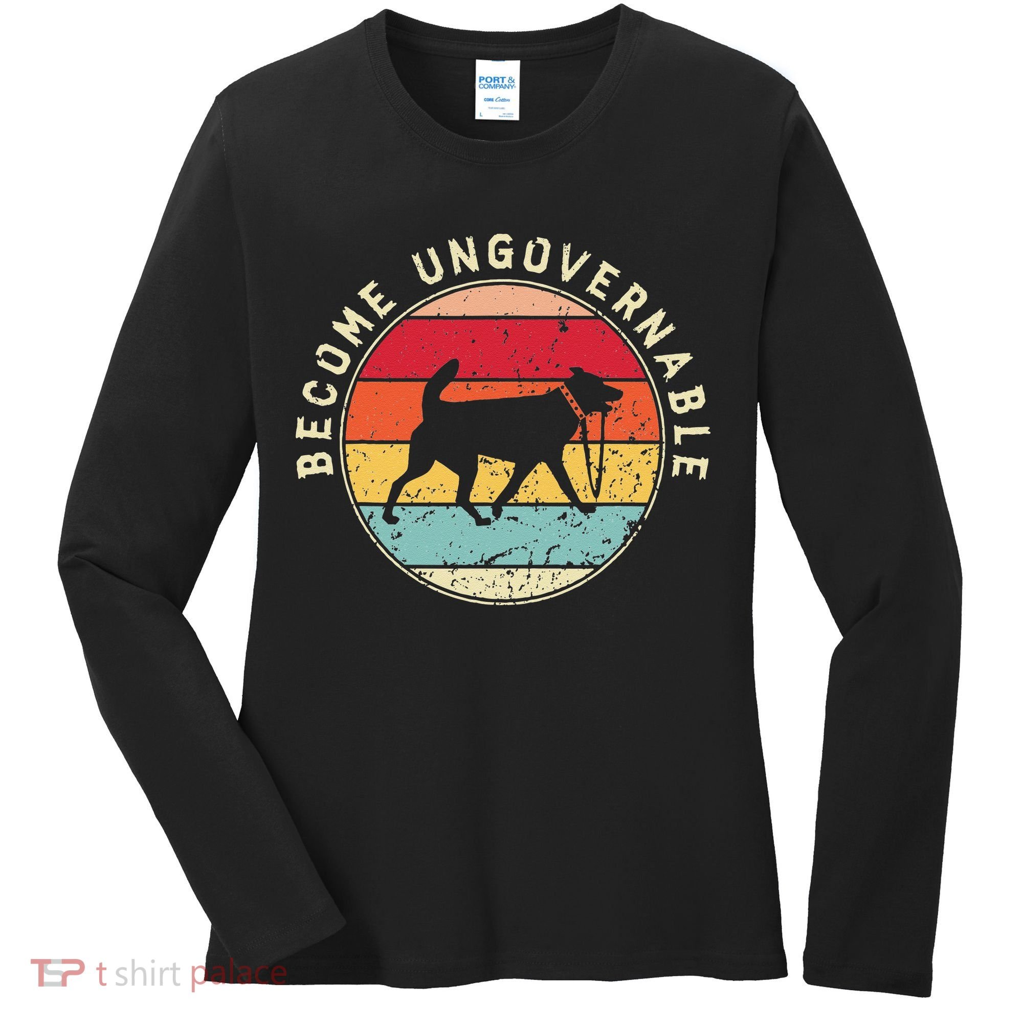 Become Ungovernable Dog Women's Long Sleeve Shirt