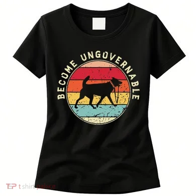 Become Ungovernable Dog Women's T-Shirt
