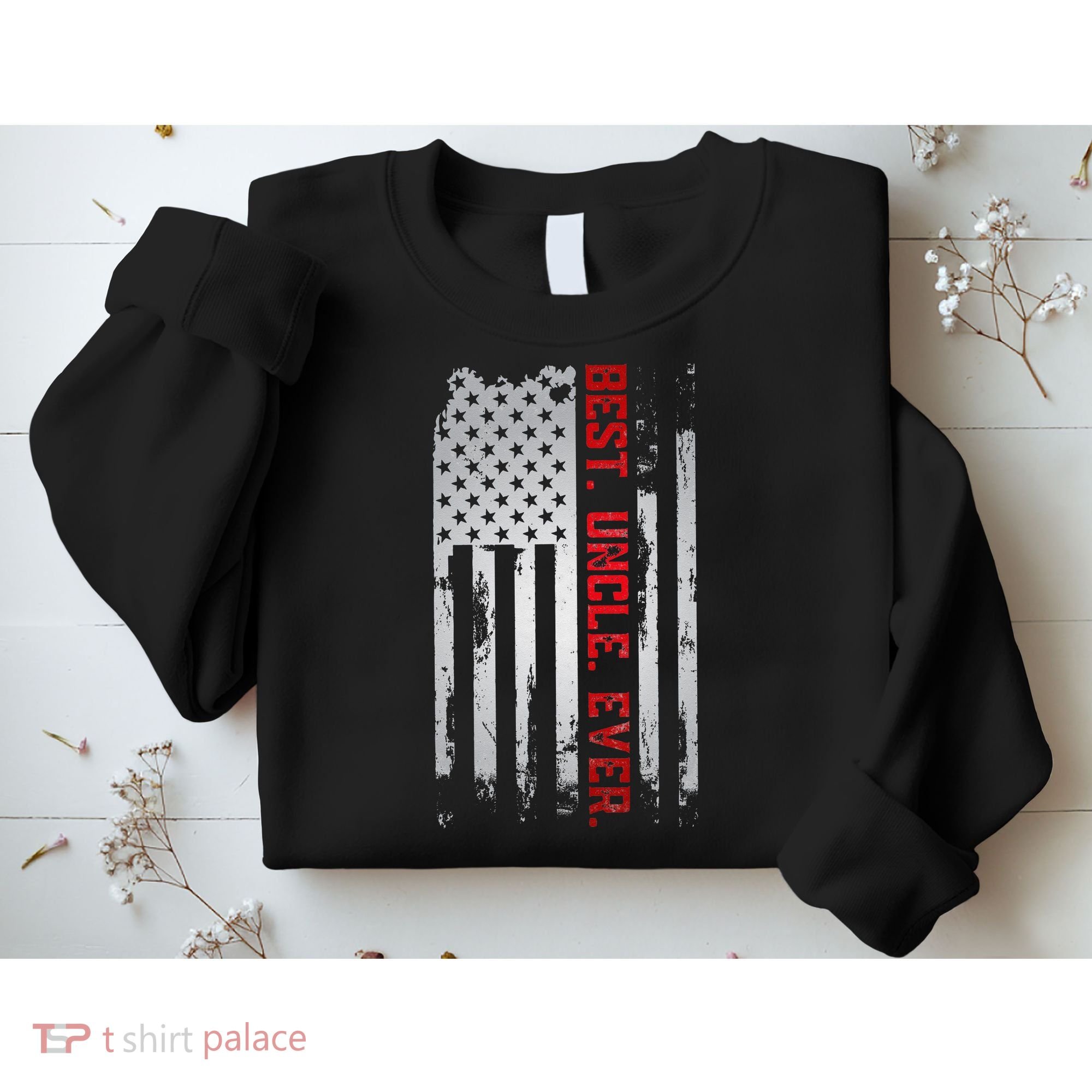 Best Uncle Ever American USA flag Father’s Day gift for Dad Sweatshirt