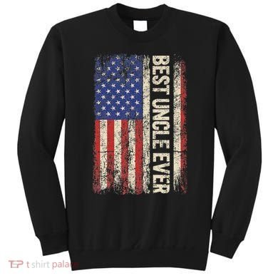 Best Uncle Ever Us American Flag For Uncle Sweatshirt