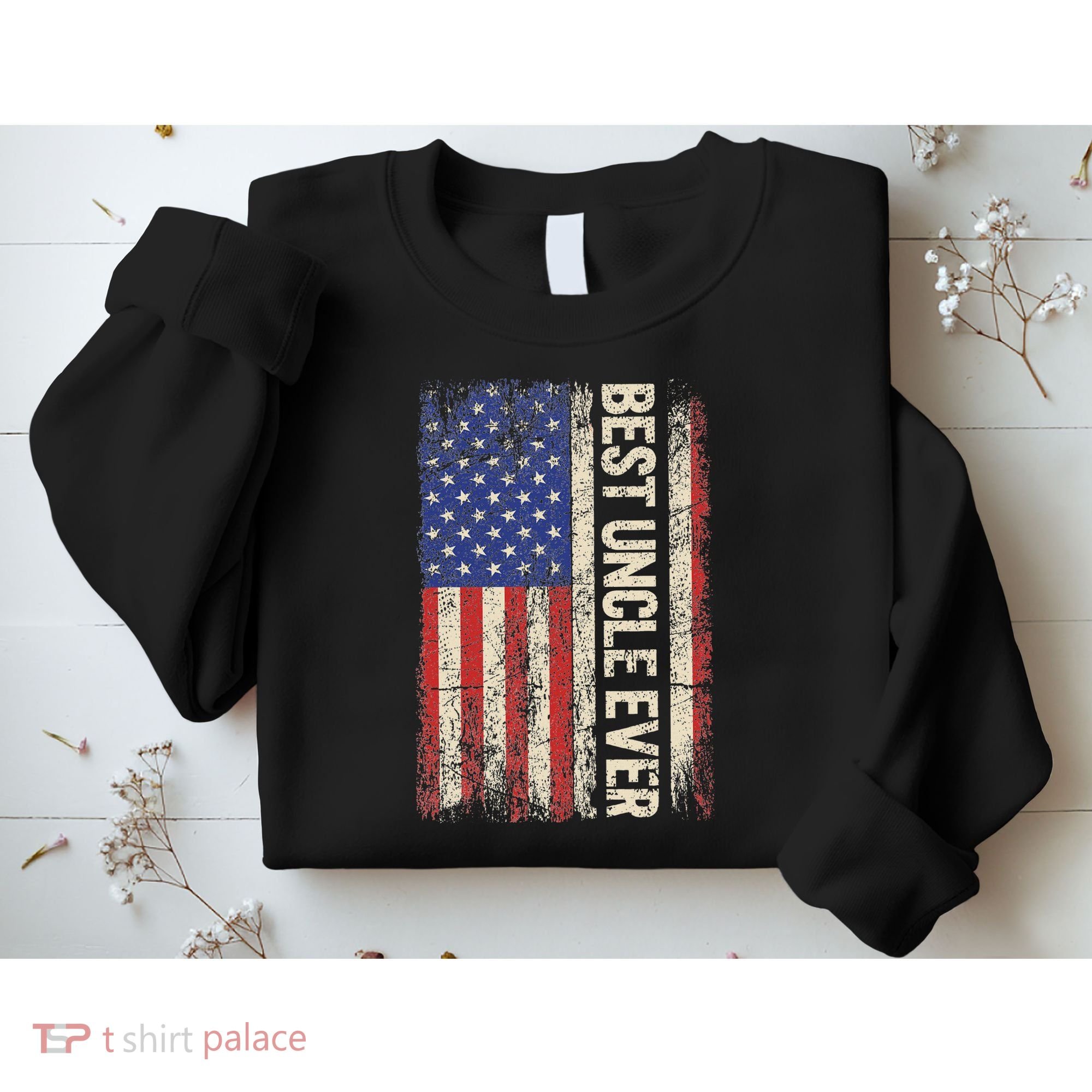 Best Uncle Ever Us American Flag For Uncle Sweatshirt