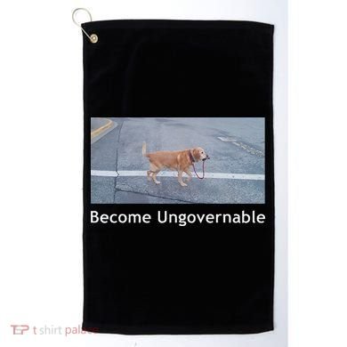 Become Ungovernable Funny Dog Meme Golf Towel