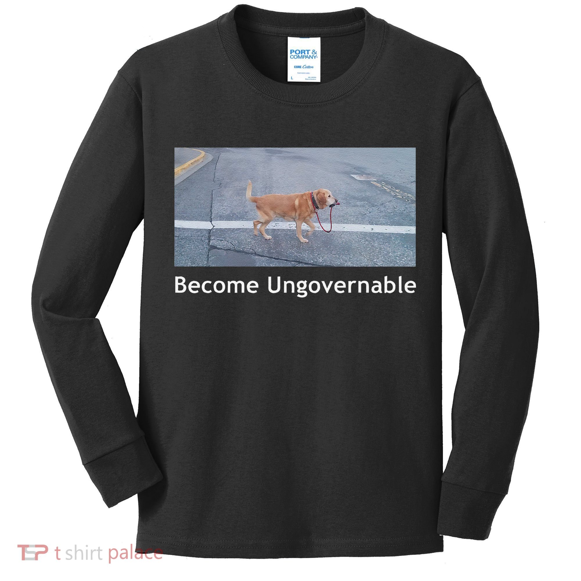 Become Ungovernable Funny Dog Meme Kids Long Sleeve Shirt