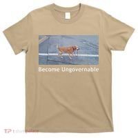 Become Ungovernable Funny Dog Meme T-Shirt thumb 0