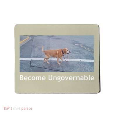 Become Ungovernable Funny Dog Meme Mousepad