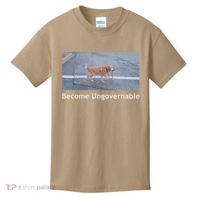 Become Ungovernable Funny Dog Meme Kids T-Shirt