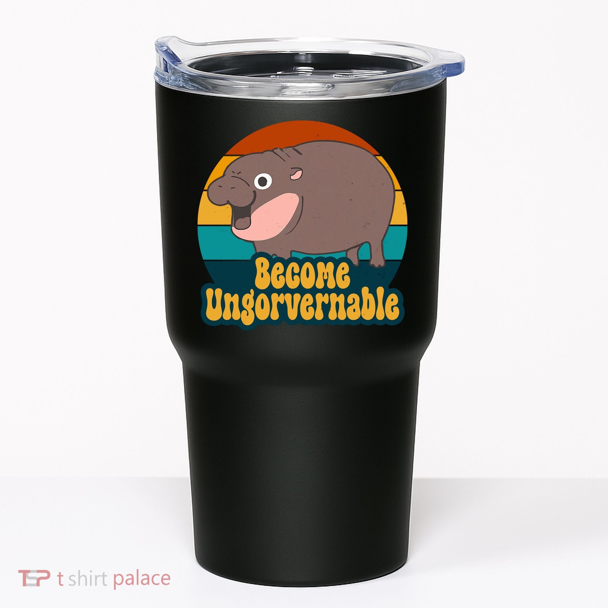 Become Ungovernable Funny Hippo Tumbler
