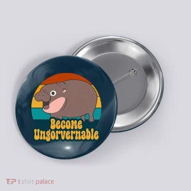 Become Ungovernable Funny Hippo Button
