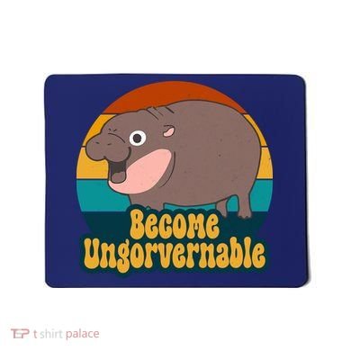 Become Ungovernable Funny Hippo Mousepad