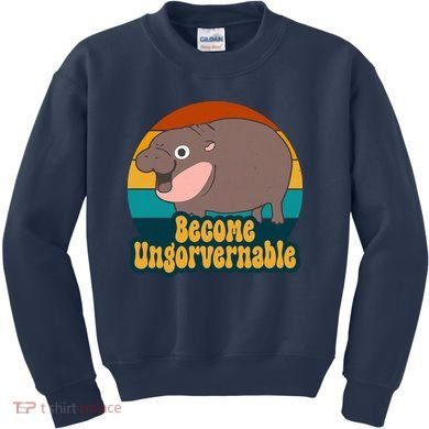 Become Ungovernable Funny Hippo Kids Sweatshirt