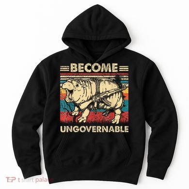 Become Ungovernable Funny Moodeng Cute Baby Hippo Meme Hoodie