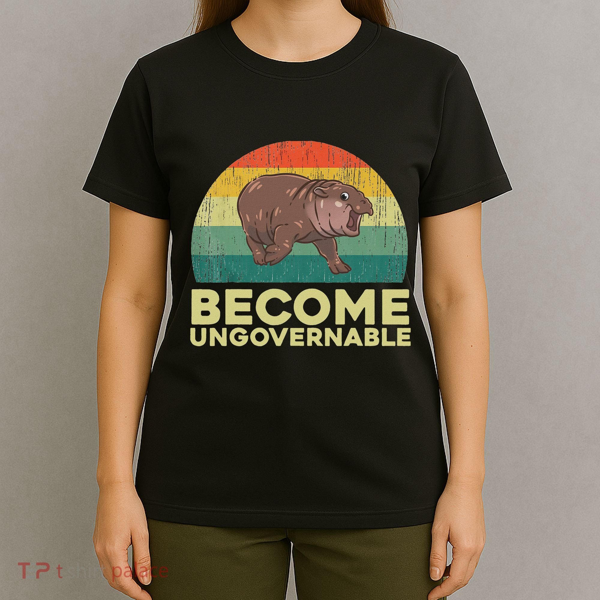 Become Ungovernable Funny Baby Hippo Moo Deng Funny Saying T-Shirt