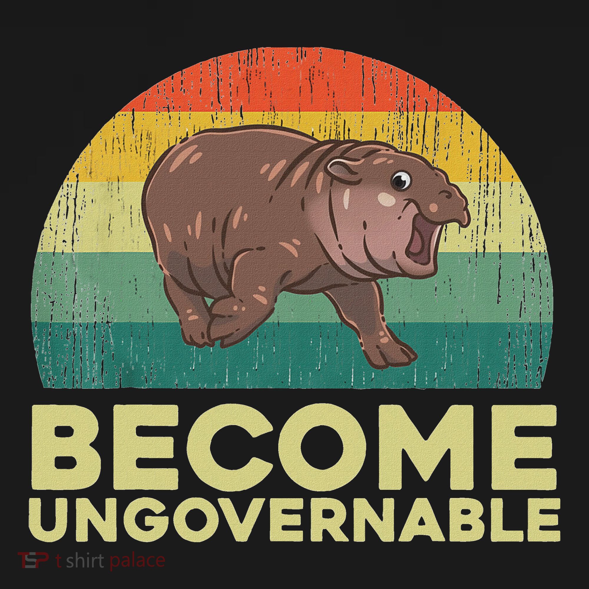 Become Ungovernable Funny Baby Hippo Moo Deng Funny Saying Women's Hoodie