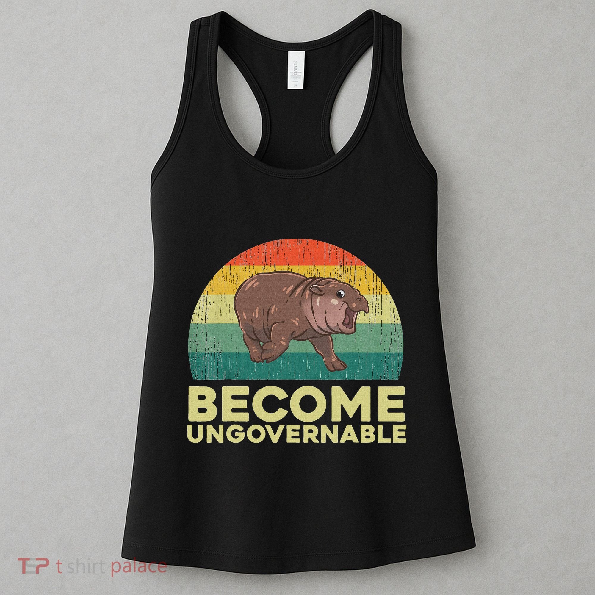 Become Ungovernable Funny Baby Hippo Moo Deng Funny Saying Women's Tank Top