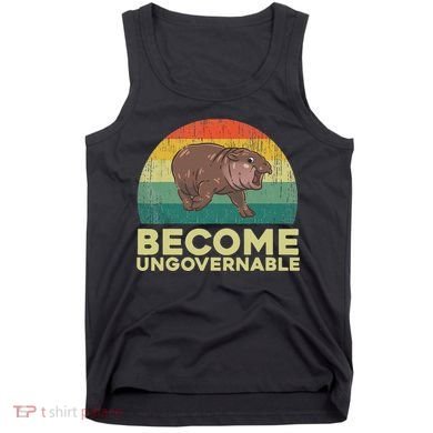 Become Ungovernable Funny Baby Hippo Moo Deng Funny Saying Tank Top