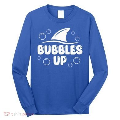 Bubbles Up funny Shark Bubbles Up  Long Sleeve Shirt