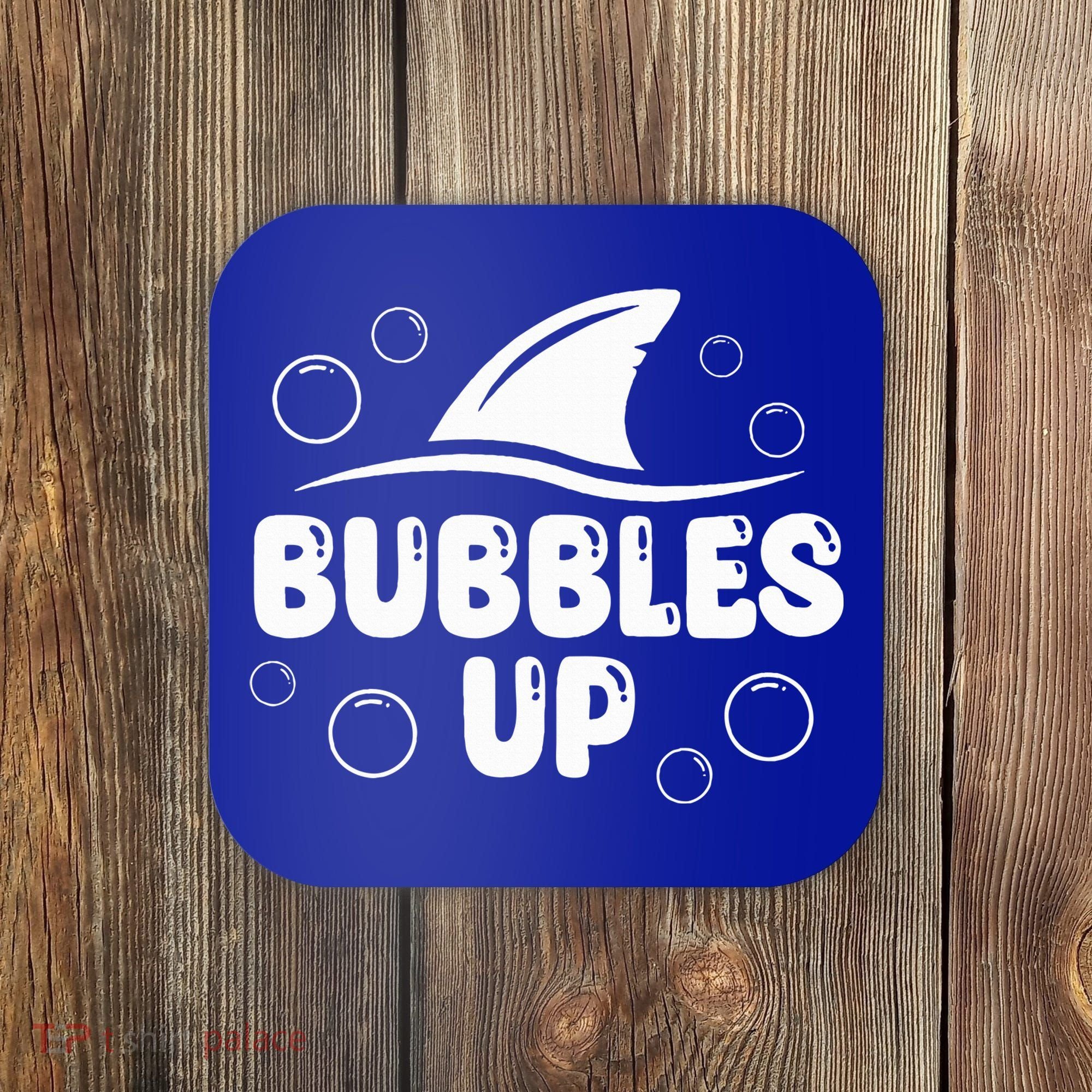 Bubbles Up funny Shark Bubbles Up  Coaster