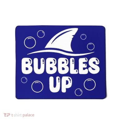 Bubbles Up funny Shark Bubbles Up  Mousepad