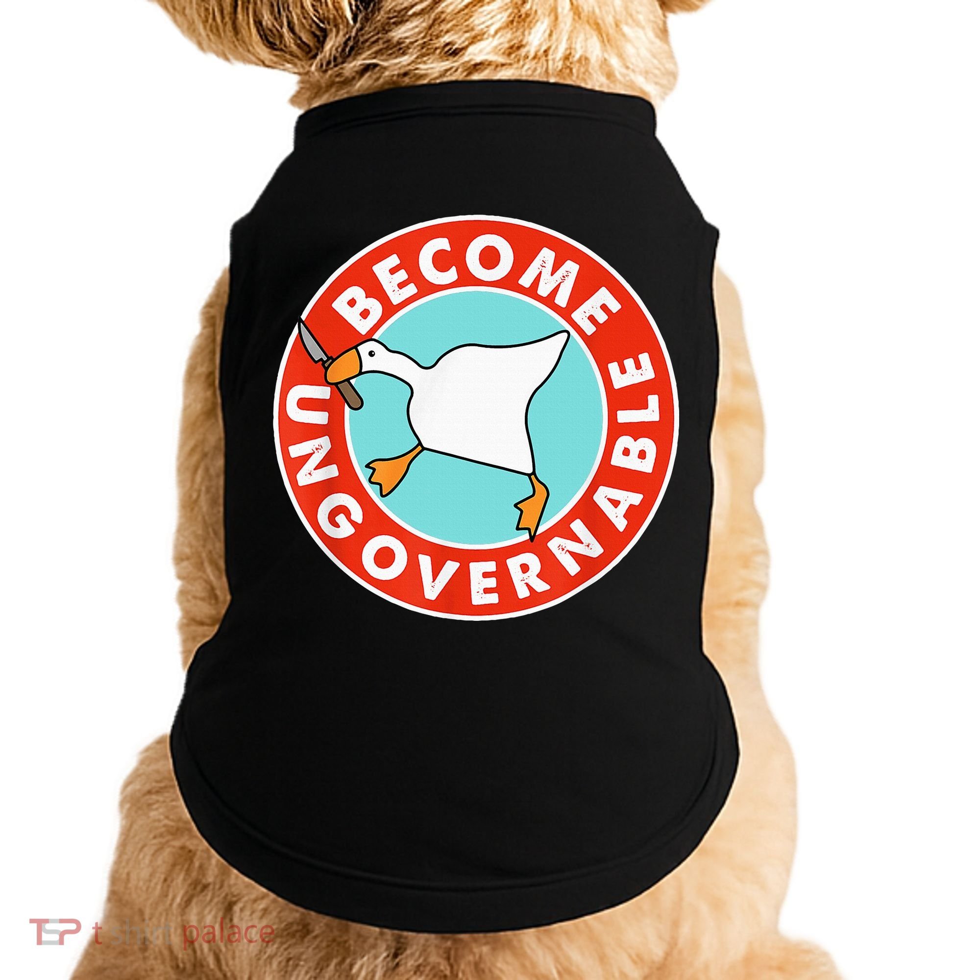Become Ungovernable Funny Goose Doggie Tank