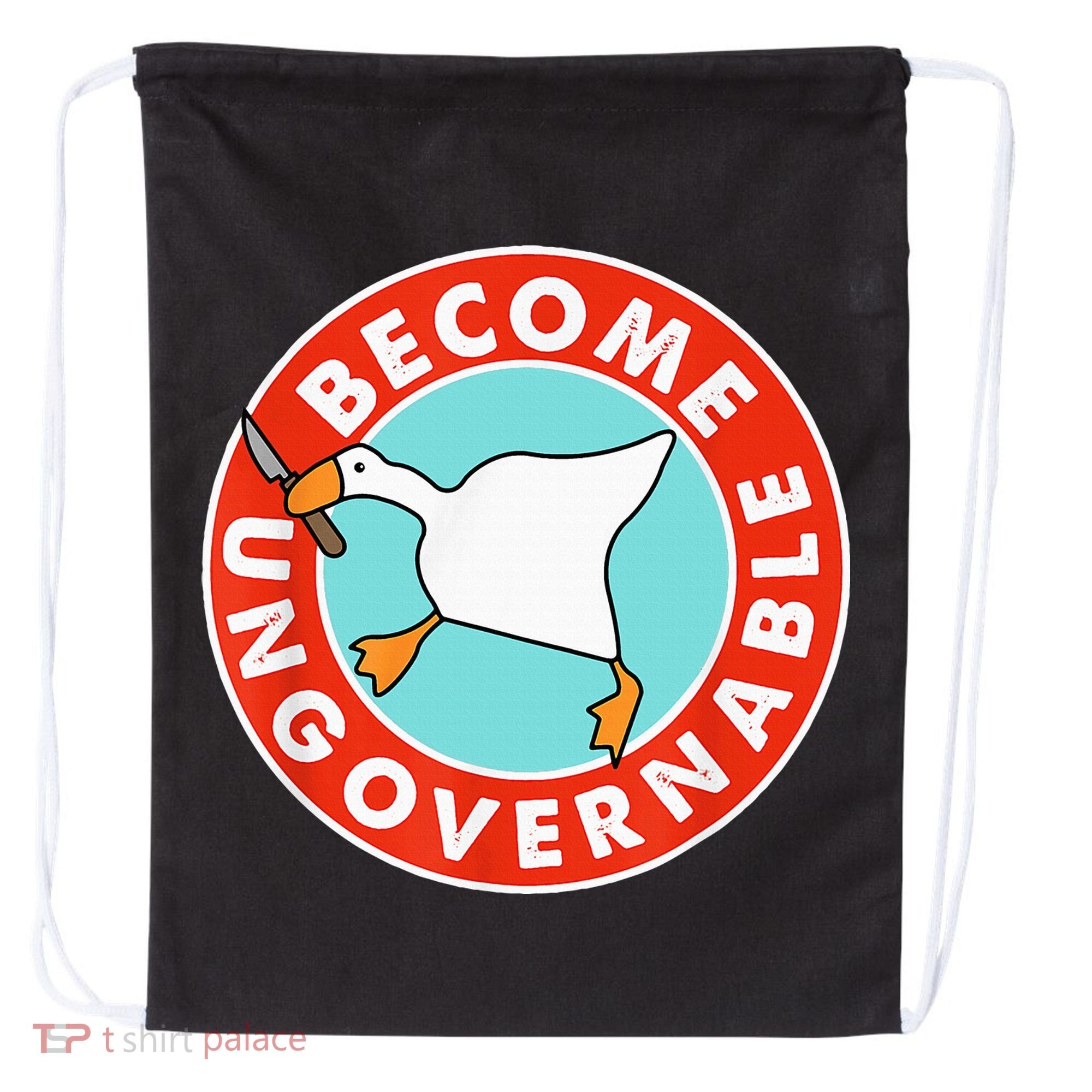 Become Ungovernable Funny Goose Drawstring Bag