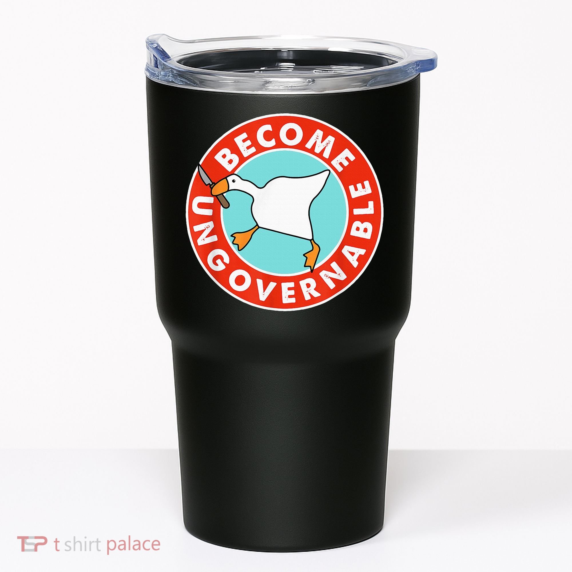 Become Ungovernable Funny Goose Tumbler
