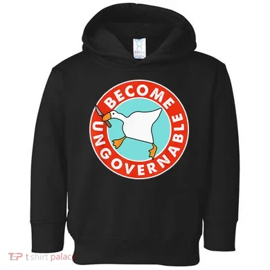 Become Ungovernable Funny Goose Toddler Hoodie