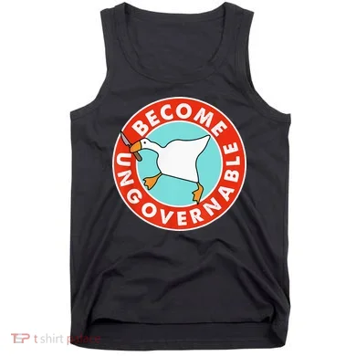 Become Ungovernable Funny Goose Tank Top