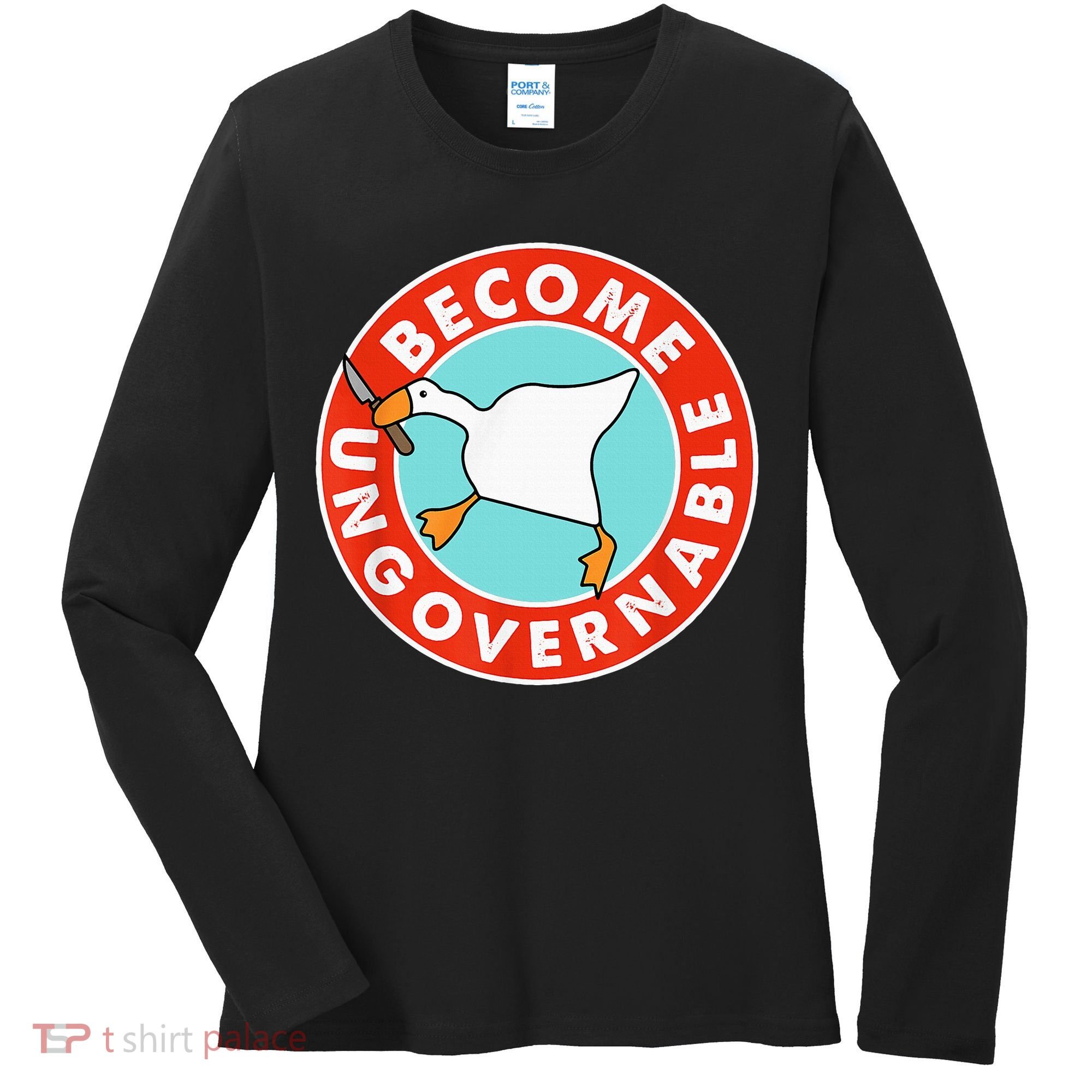 Become Ungovernable Funny Goose Women's Long Sleeve Shirt