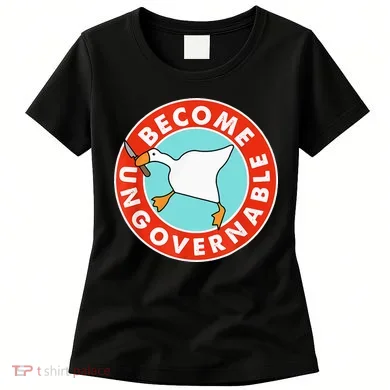 Become Ungovernable Funny Goose Women's T-Shirt
