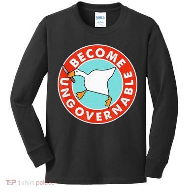 Become Ungovernable Funny Goose Kids Long Sleeve Shirt
