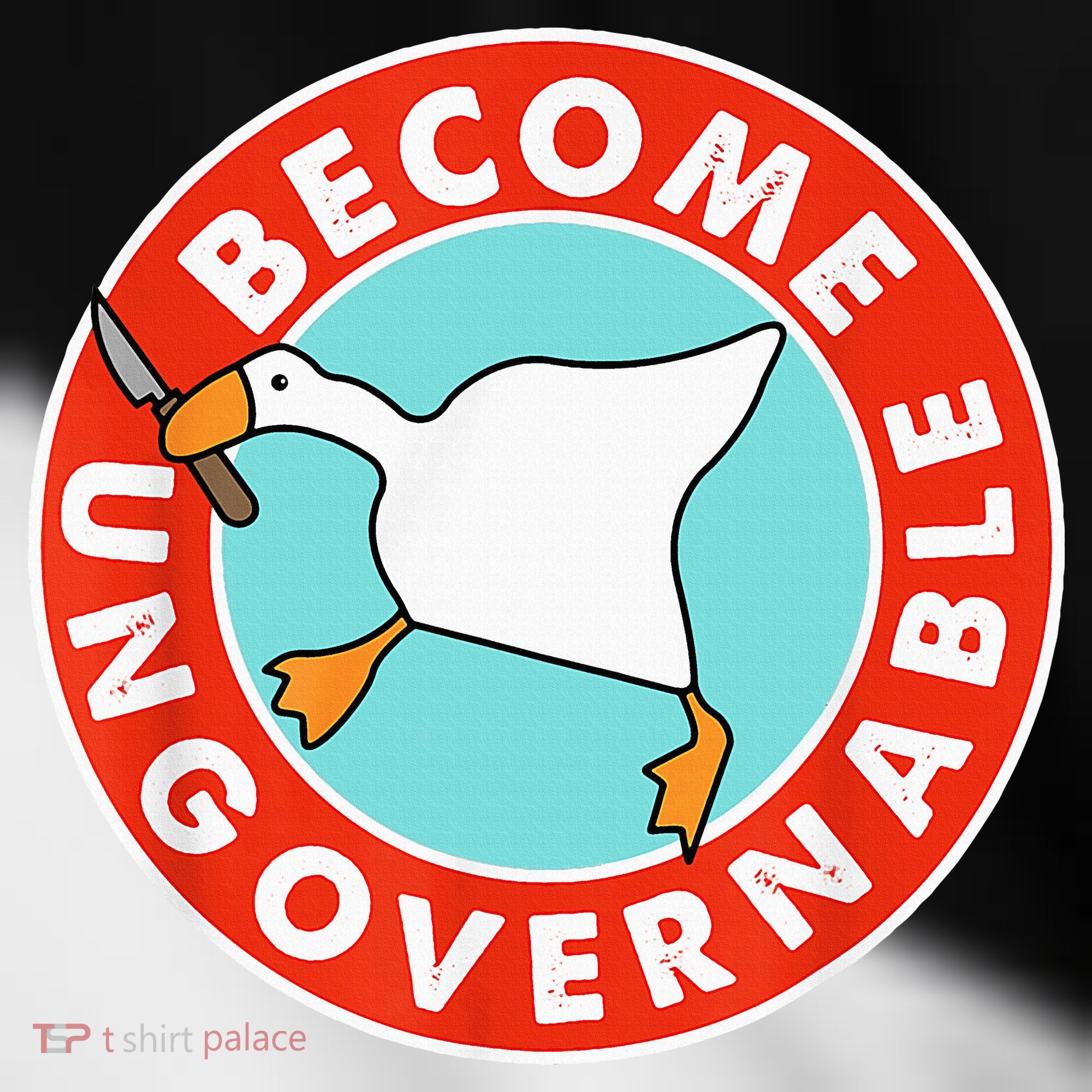 Become Ungovernable Funny Goose Toddler Fine Jersey T-Shirt