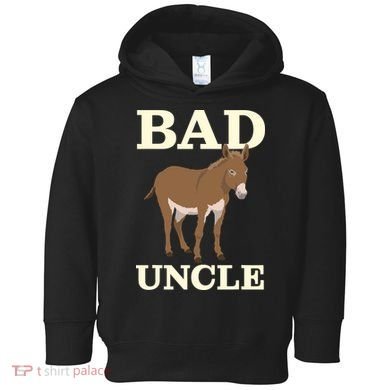 Bad Uncle Funny Uncle Donkey Uncles Gift Toddler Hoodie