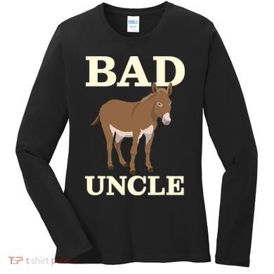 Bad Uncle Funny Uncle Donkey Uncles Gift Women's Long Sleeve Shirt