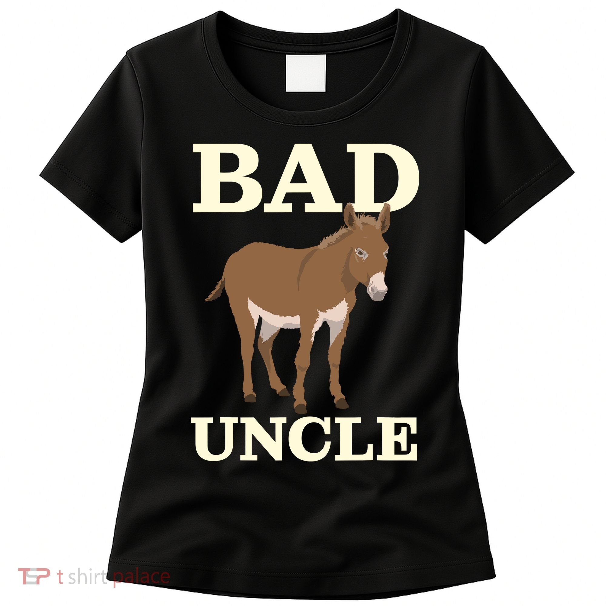 Bad Uncle Funny Uncle Donkey Uncles Gift Women's T-Shirt