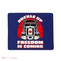 Buckle Up Freedom Is Coming Candian Truckers Mousepad thumb 0